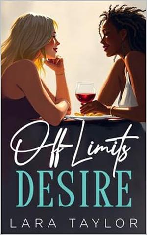 Off Limits Desire by Lara Taylor