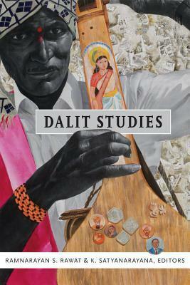 Dalit Studies by Ramnarayan S. Rawat, K. Satyanarayana