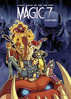 Magic 7 - Tome 8 - Super Trouper by Kid Toussaint, Collectif, Kenny Ruiz