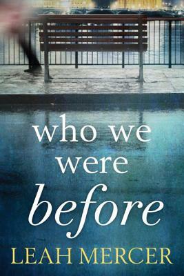 Who We Were Before by Leah Mercer