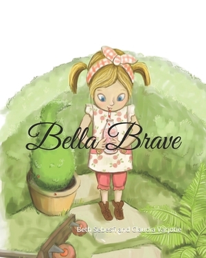 Bella Brave by Beth Sebesfi