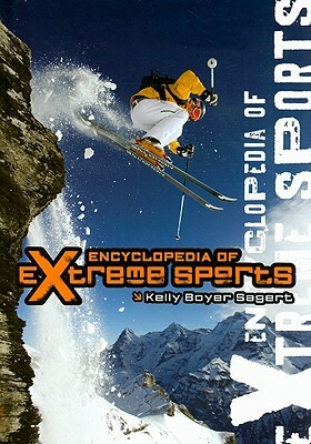 Encyclopedia of Extreme Sports by Kelly Boyer Sagert