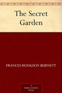 The Secret Garden by Frances Hodgson Burnett