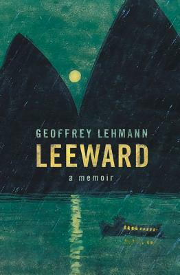 Leeward: A Memoir by Geoffrey Lehmann