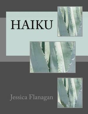 Haiku by Jessica Flanagan