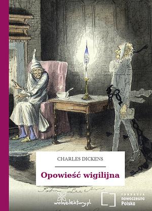 Opowieść wigilijna by Charles Dickens