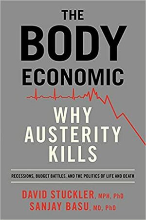 The Body Economic by David Stuckler, Sanjay Basu