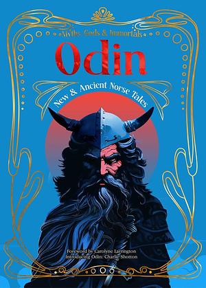 Odin: New &amp; Ancient Norse Tales by Stephen Kotowych, Chris A. Bolton, Stephanie Ellis, Justin R. Hopper, Parker M. O'Neill, Douglas Smith, K.S. Barton, Sebastian Gray, Eric Kenron, John Possidente, Derek Heath, Brandon Ketchum, Charlotte Bond, Gemma Church, Malina Douglas, Andy McLarnon, Chris Shearer