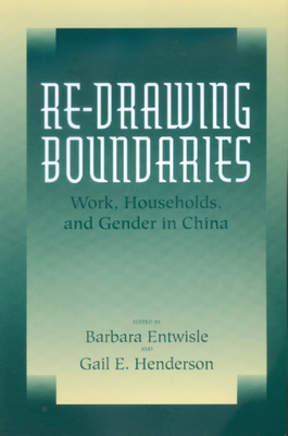 Re-Drawing Boundaries, Volume 25: Work, Households, and Gender in China by 