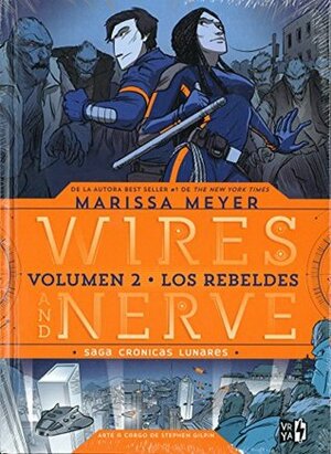 Wires and Nerve: Volumen 2 Los Rebeldes by Marissa Meyer