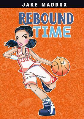 Rebound Time by Jake Maddox