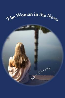 The Woman in the News by Ken Casper