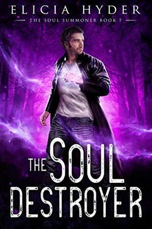 The Soul Destroyer by Elicia Hyder