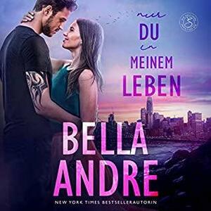 Nur du in meinem Leben by Bella Andre