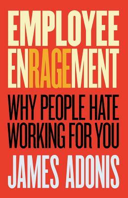Employee Enragement by James Adonis