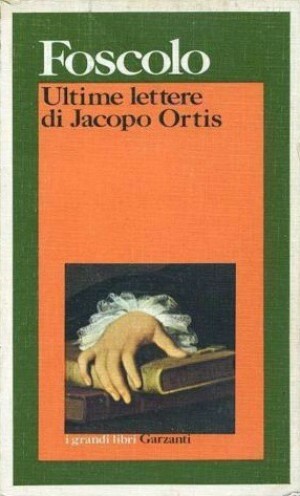 Ultime lettere di Jacopo Ortis by Ugo Foscolo