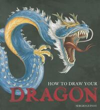 How to Draw Your Dragon by Sergio Guinot
