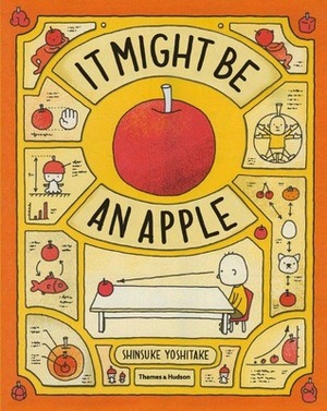 It Might Be An Apple by Shinsuke Yoshitake