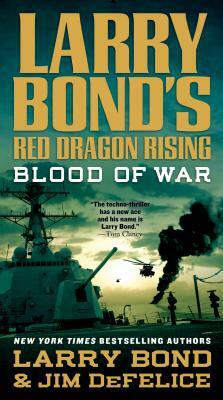 Blood of War by Larry Bond, Jim DeFelice