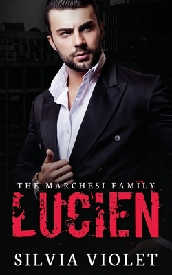 Lucien: A Dark Mafia Romance by Silvia Violet