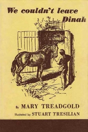 We Couldn't Leave Dinah by Mary Treadgold, Stuart Tresilian
