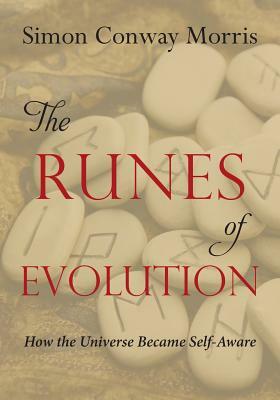 The Runes of Evolution: How the Universe Became Self-Aware by Simon Conway Morris