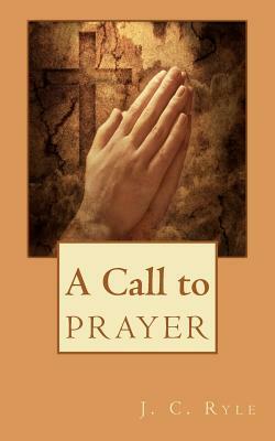 A Call to Prayer by J.C. Ryle
