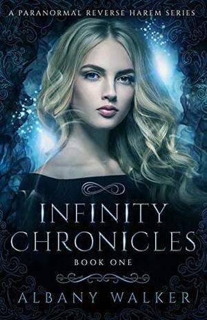 Infinity Chronicles: Book One by Albany Walker