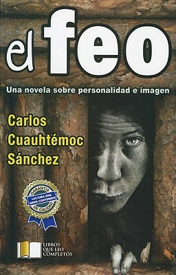 El Feo by Carlos Cuauhtémoc Sánchez
