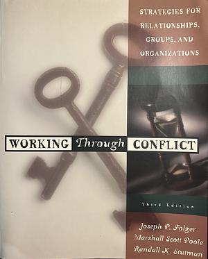 Working Through Conflict by Marshall Scott Poole, Joseph P. Folger