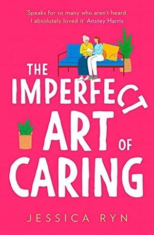 The Imperfect Art of Caring by Jessica Ryn
