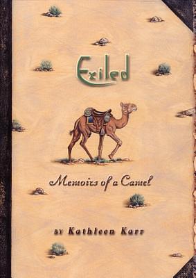 Exiled: Memoirs of a Camel by Kathleen Karr