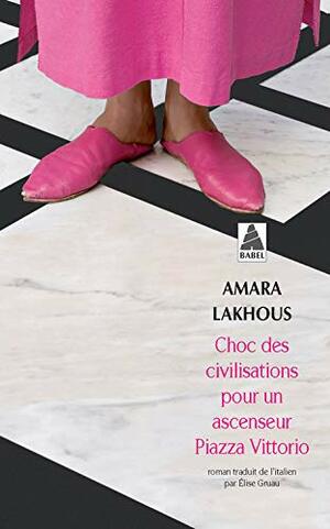 Choc des civilisations pour un ascenseur Piazza Vittorio by Amara Lakhous