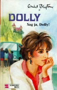 Sag ja, Dolly by Enid Blyton, Rosemarie Eitzert