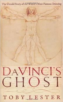 Da Vinci's Ghost: The Untold Story of the World's Most Famous Drawing by Toby Lester, Toby Lester