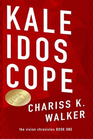 Kaleidoscope by Chariss K. Walker