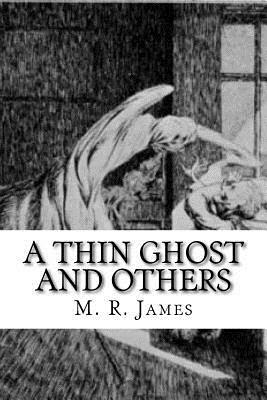 A Thin Ghost and Others by M.R. James