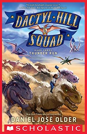Thunder Run (Dactyl Hill Squad #3), Volume 3 by Daniel José Older