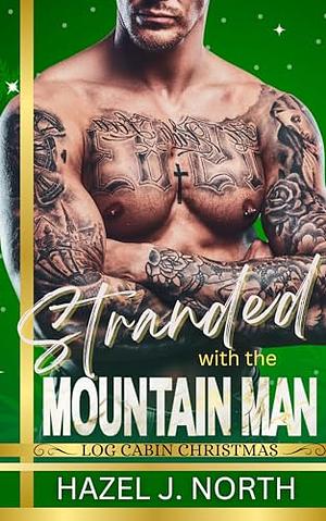 Stranded with the Mountain Man by Hazel J. North