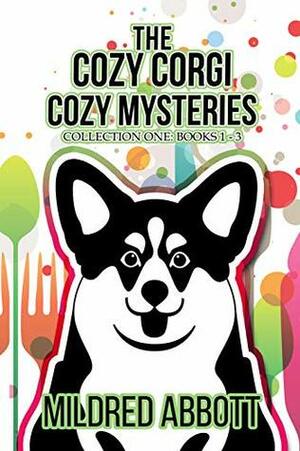 The Cozy Corgi Cozy Mysteries - Collection One : Books 1-3 by Mildred Abbott