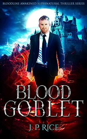 Blood Goblet by J.P. Rice, Jason Paul Rice