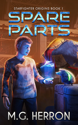 Spare Parts by M.G. Herron