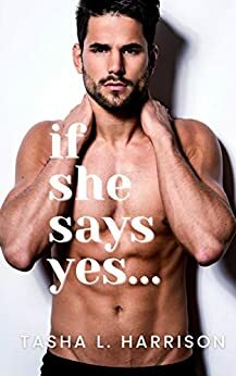 If She Says Yes by Tasha L. Harrison