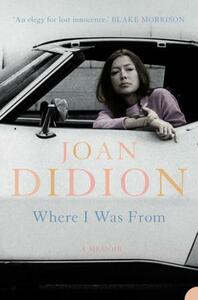 Where I Was from by Joan Didion