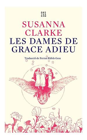 Les dames de Grace Adieu by Susanna Clarke, Susanna Clarke