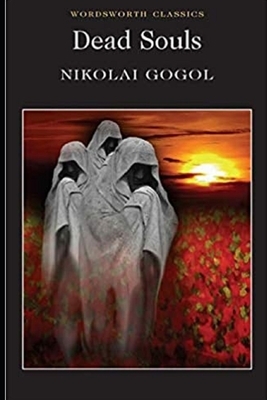 Dead Souls a Fiction Story by Nikolai Gogol by Nikolai Gogol