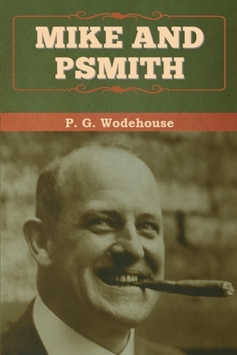 Mike and Psmith by P.G. Wodehouse