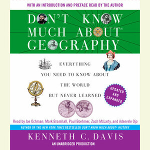 Don't Know Much About Geography: Revised and Updated Edition by Kenneth C. Davis