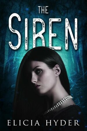 The Siren by Elicia Hyder