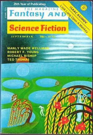 The Magazine of Fantasy and Science Fiction, September 1974 by Larry Eisenberg, Ted Thomas, Michael Bishop, C.L. Grant, Manley Wade Wellman, Robert F. Young, Isaac Asimov, Tom Reamy, Edward L. Ferman